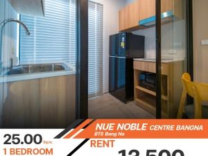 ว่างให้เช่าเพียง 13,500 บาทคอนโด NUE NOBLE CENTRE BANGNA ห้องหน้ากว้างเฟอร์นิเจอร์ครบครัน