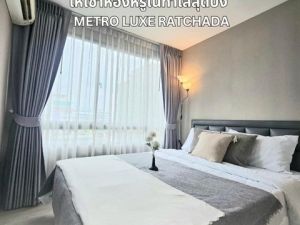 For Rent  Metro Luxe Ratchada   คอนโดทำเลทอง ใกล้ MRT ห้วยขวาง   .